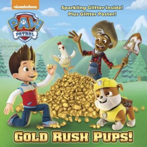 Gold Rush Pups! (Paw Patrol), Random House (Author)