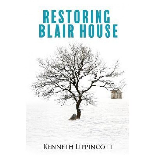Restoring Blair House, Kenneth Lippincott (Author)