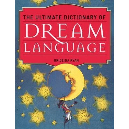 The Ultimate Dictionary of Dream Language, Briceida Ryan (Author)
