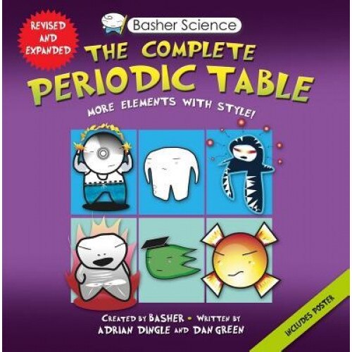 Basher Science: The Complete Periodic Table: All the Elements with Style, Adrian Dingle (Author)