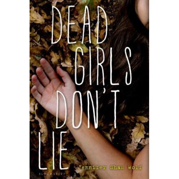Dead Girls Don't Lie, Jennifer Shaw Wolf (Author)