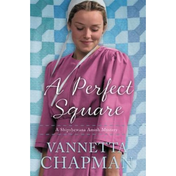 A Perfect Square: An Amish Mystery, Vannetta Chapman (Author)