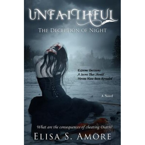 Unfaithful - The Deception of Night, Elisa S. Amore (Author)