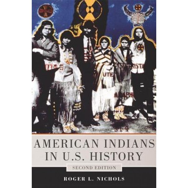 American Indians in U.S. History, Roger L. Nichols (Author)