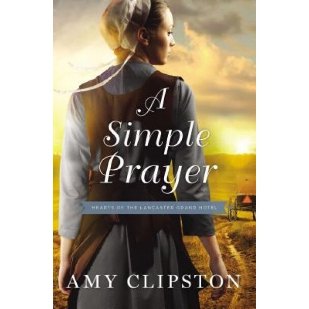 A Simple Prayer, Amy Clipston (Author)