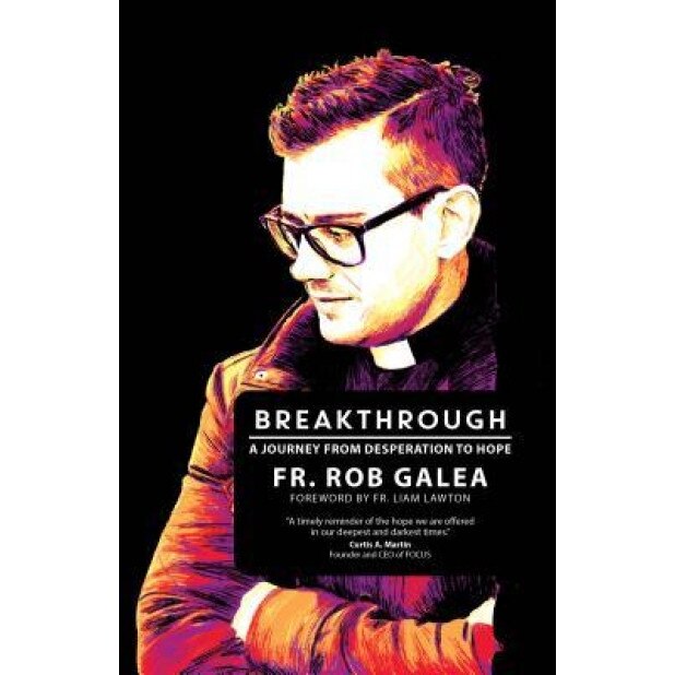 Breakthrough: A Journey from Desperation to Hope, Rob Galea (Author)