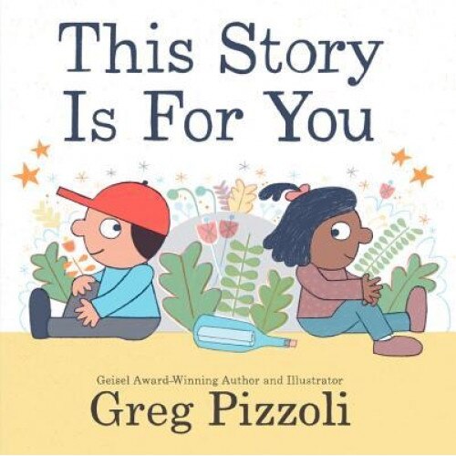 This Story Is for You, Greg Pizzoli (Author)