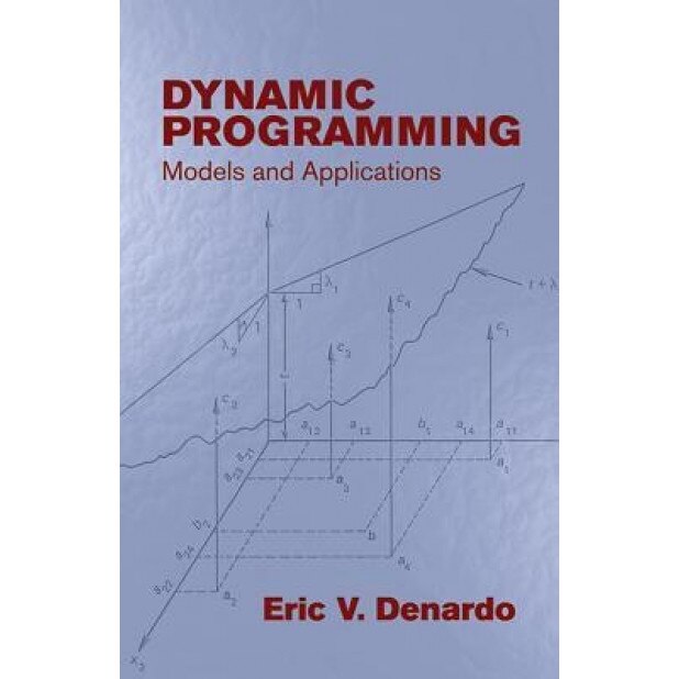 Dynamic Programming: Models and Applications, Eric V. DeNardo (Author)