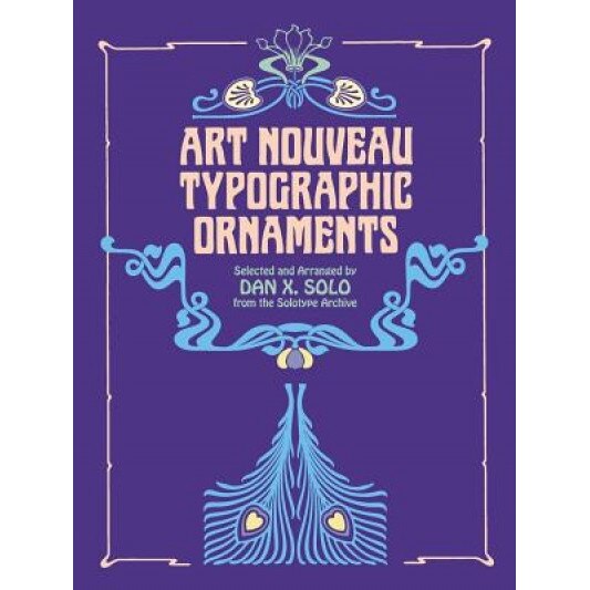 Art Nouveau Typographic Ornaments, Dan X. Solo (Author)