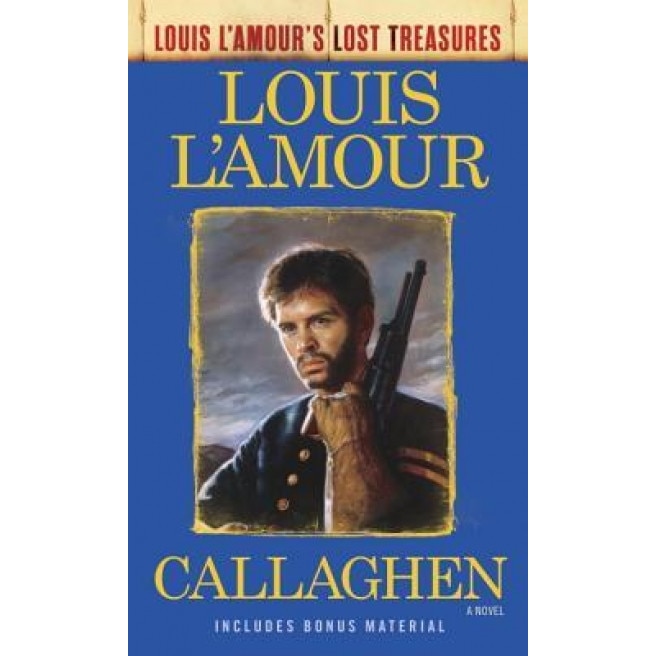 Callaghen (Louis L'Amour's Lost Treasures), Louis L'Amour (Author)