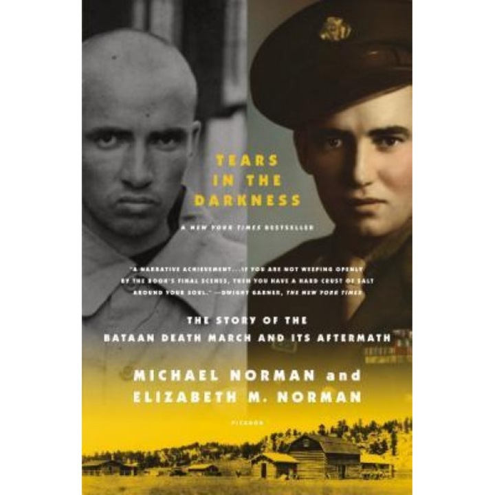 Tears in the Darkness: The Story of the Bataan Death March and Its Aftermath, Michael Norman, Elizabeth M. Norman