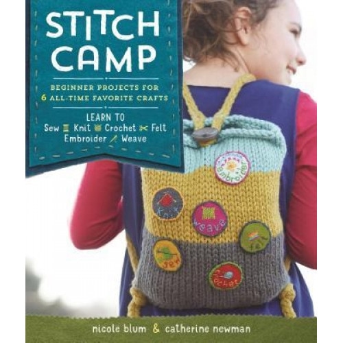 Stitch Camp: Sew, Embroider, Felt, Knit, Crochet, and Weave!, Nicole Blum (Author)