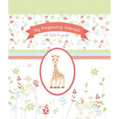 My Pregnancy Journal with Sophie La Girafe(r), The Experiment LLC (Author)