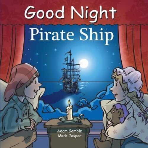 Good Night Pirate Ship, Adam Gamble (Author)