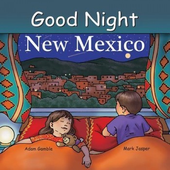 Good Night New Mexico, Adam Gamble (Author) Good Night New Mexico, Adam Gamble (Author)