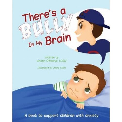 There's a Bully in My Brain, Kristin O'Rourke (Author)