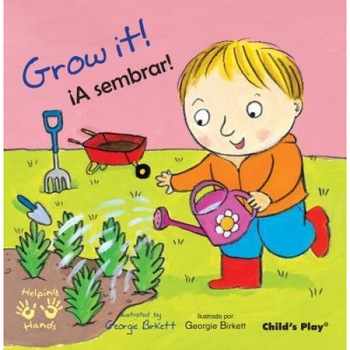 Grow It!/A Sembrar, Georgie Birkett (Illustrator) Grow It!/A Sembrar, Georgie Birkett (Illustrator)