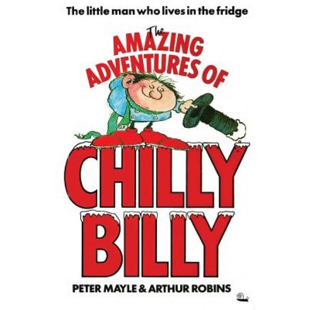 The Amazing Adventures of Chilly Billy, Peter Mayle (Author)