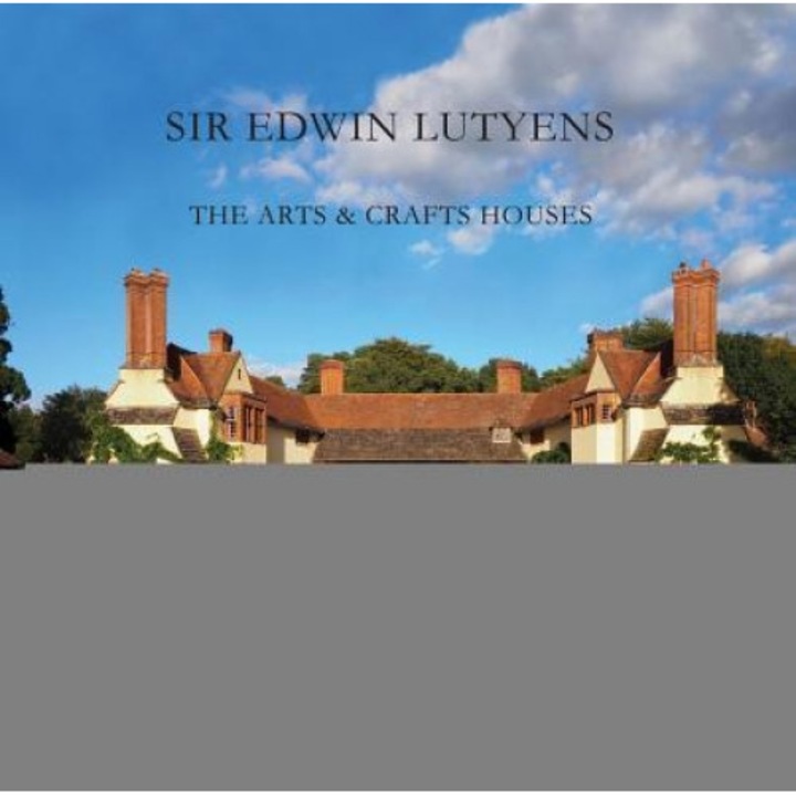 Sir Edwin Lutyens: The Arts & Crafts Houses, David Cole (Author)