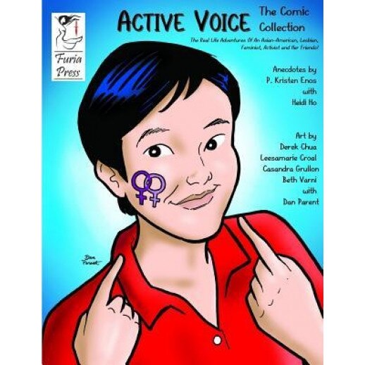Active Voice the Comic Collection: The Real Life Adventures of an Asian-American, Lesbian, Feminist, Activist and Her Friends!, P. Kristen Enos (Author)
