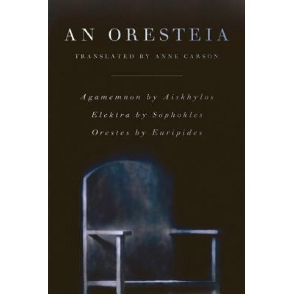 An Oresteia, Aiskhylos, Sophokles, Euripides