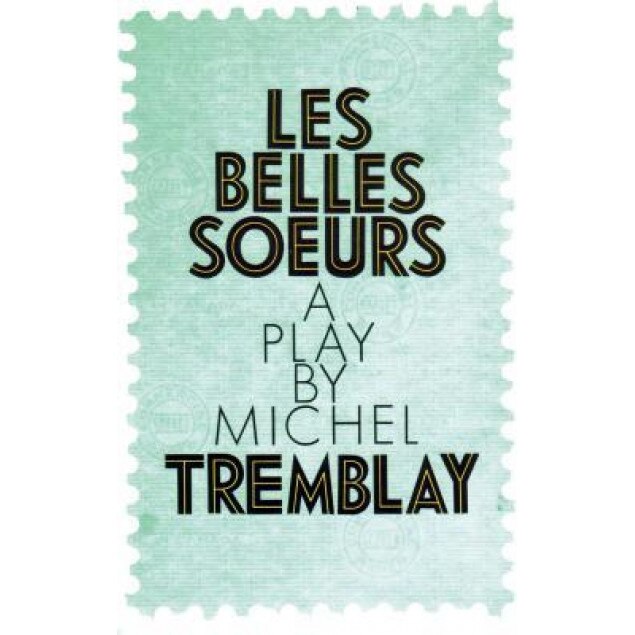 Les Belles Soeurs: (Revised), Michel Tremblay (Author)
