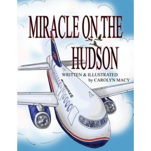 Miracle on the Hudson, Carolyn Macy (Author)