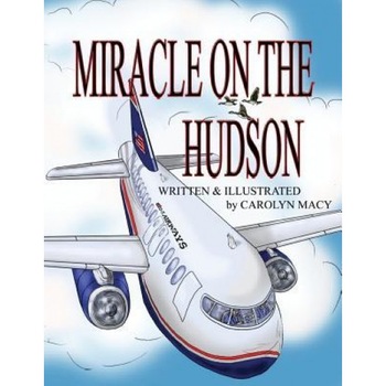 Miracle on the Hudson, Carolyn Macy (Author) Miracle on the Hudson, Carolyn Macy (Author)