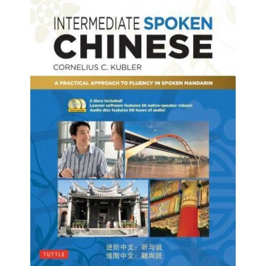 Intermediate Spoken Chinese: A Practical Approach to Fluency in Spoken Mandarin (DVD and MP3 Audio CD Included), Cornelius C. Kubler (Author)