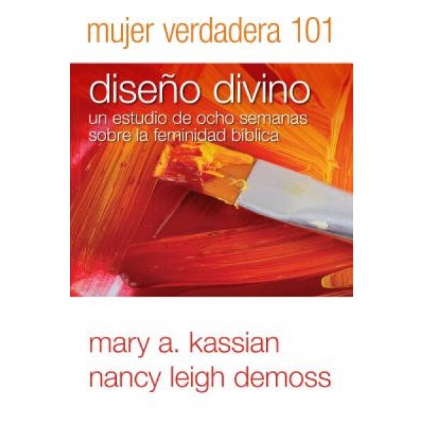 Mujer Verdadera 101: Diseno Divino, Nancy Leigh DeMoss (Author)