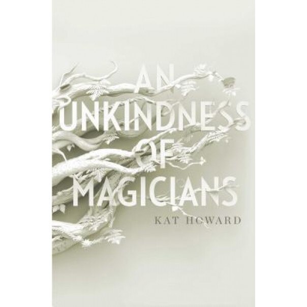 An Unkindness of Magicians, Kat Howard (Author)