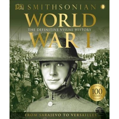 World War I: The Definitive Visual History, DK (Author)