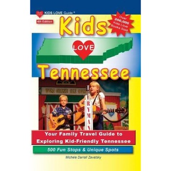 Kids Love Tennessee, 4th Edition: Your Family Travel Guide to Exploring Kid-Friendly Tennessee. 500 Fun Stops & Unique Spots, Michele Darrall Zavatsky (Author) Kids Love Tennessee, 4th Edition: Your Family Travel Guide to Exploring Kid-Friendly Tennessee. 500 Fun Stops & Unique Spots, Michele Darrall Zavatsky (Author)