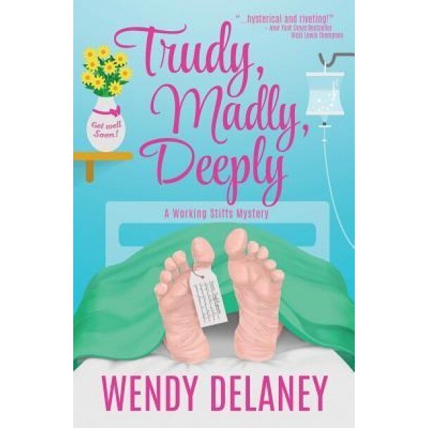Trudy, Madly, Deeply, Wendy Delaney (Author)