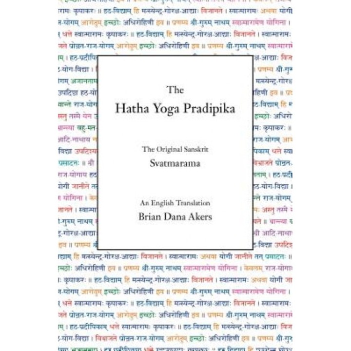 The Hatha Yoga Pradipika, Svatmarama (Author)