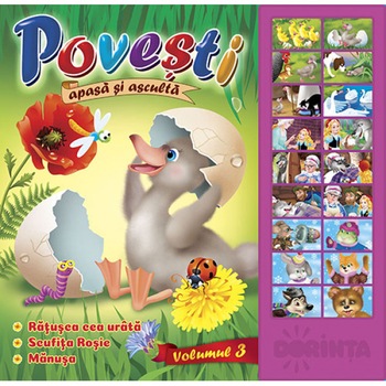 Carte de povesti cu sunete, volumul 3 - Ratusca cea urata, Scufita Rosie, Manusa - Editura Dorinta Carte de povesti cu sunete, volumul 3 - Ratusca cea urata, Scufita Rosie, Manusa - Editura Dorinta
