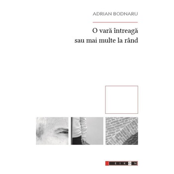 O vara intreaga sau mai multe la rand - Adrian Bodnaru O vara intreaga sau mai multe la rand - Adrian Bodnaru