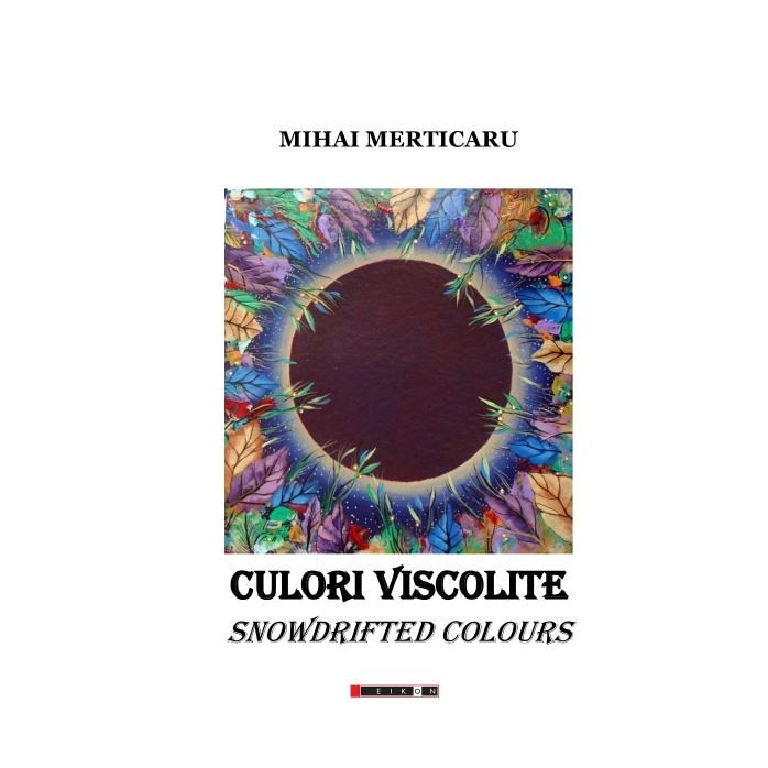 Culori viscolite - Snowdrifted colours - Mihai Merticaru