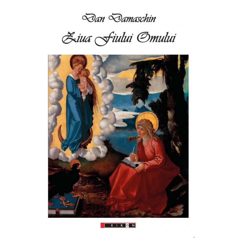 Ziua Fiului Omului - Antologie de autor (1975-2015) - Dan Damaschin