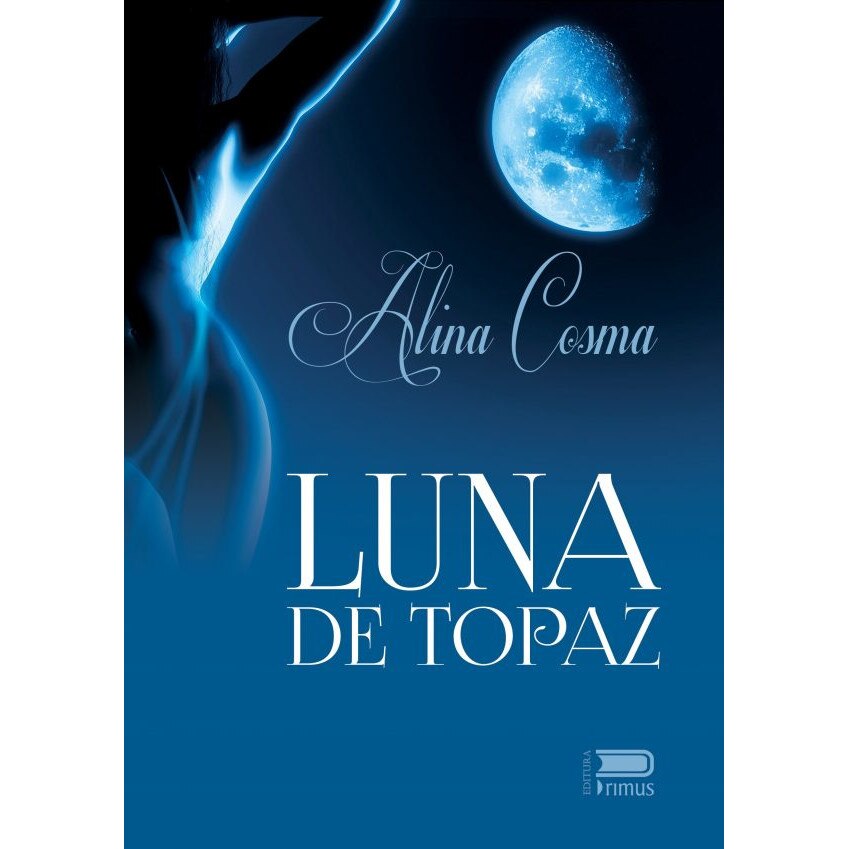 Luna de topaz - Alina Cosma, ed 2018
