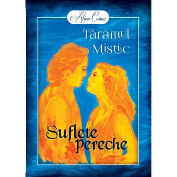 Suflete pereche - Alina Cosma, ed 2018 Suflete pereche - Alina Cosma, ed 2018