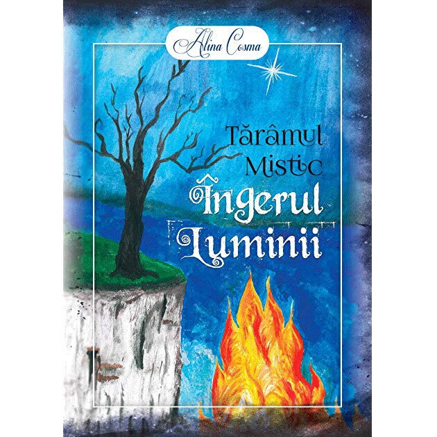 Ingerul Luminii - Alina Cosma, ed 2017