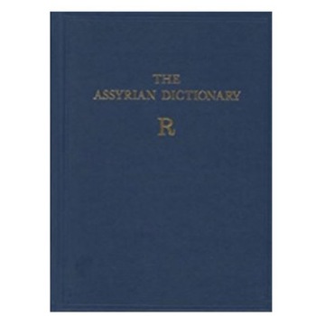 The Assyrian Dictionary of the Oriental Institute of the University of Chicago - R Vol 14 - John A. Brinkman The Assyrian Dictionary of the Oriental Institute of the University of Chicago - R Vol 14 - John A. Brinkman
