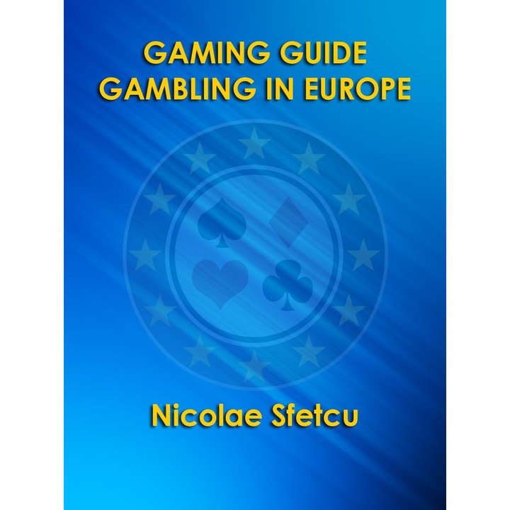 Gaming Guide - Gambling in Europe, Nicolae Sfetcu, MOBI (Kindle)