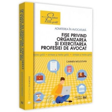Fise Privind Organizarea Si Exercitarea Profesiei De Avocat Sinteze Si Teste Grila Carmen Moldovan Emag Ro
