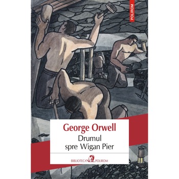 Drumul spre Wigan Pier, George Orwell, Top 10+ Drumul spre Wigan Pier, George Orwell, Top 10+