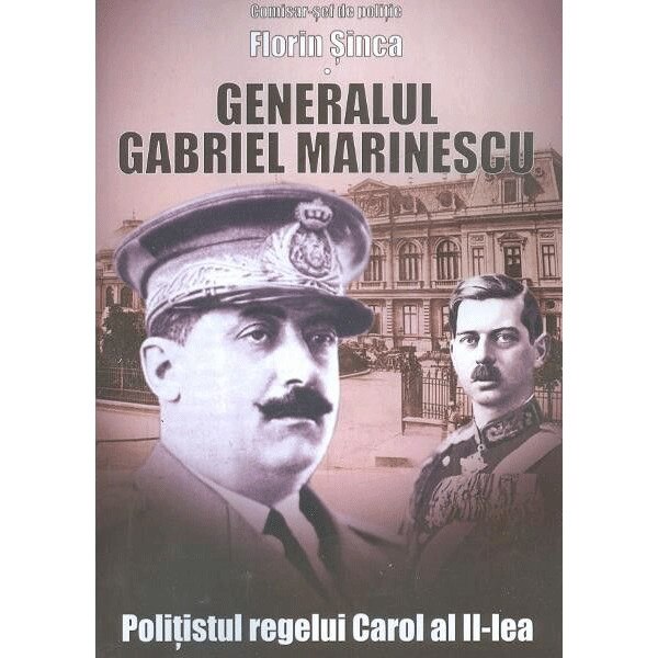 Generalul Gabriel Marinescu - Florin Sinca