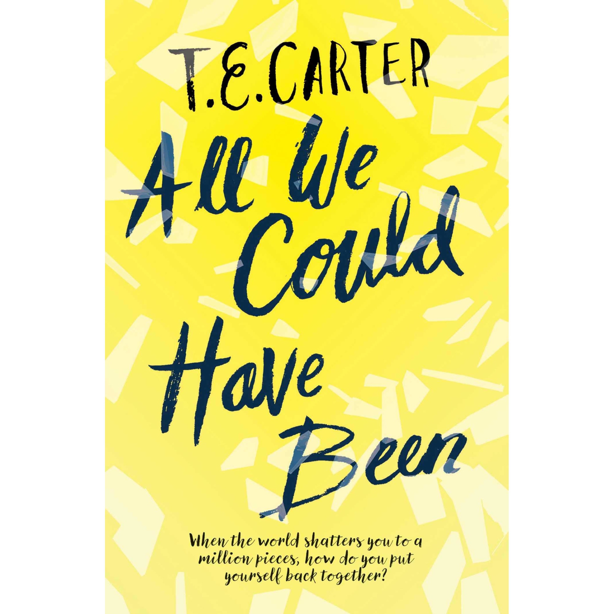 All We Could Have Been - T.E. Carter, ed 2019