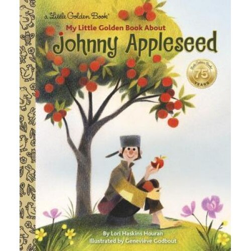 My Little Golden Book about Johnny Appleseed, Lori Haskins Houran (Author)