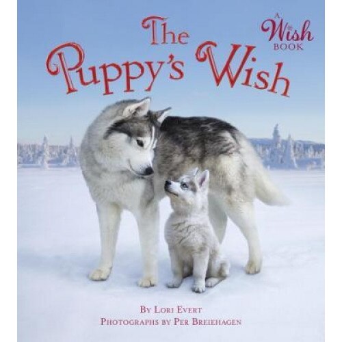 The Puppy's Wish (a Wish Book), Lori Evert (Author)